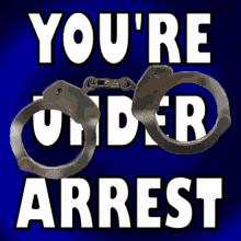 A gif of you are under arrest with blue background